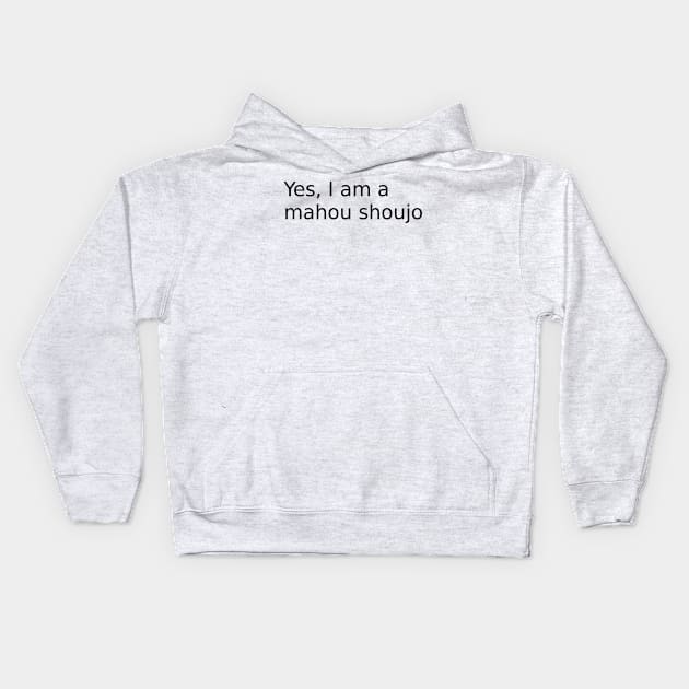 Yes, I am a mahou shoujo Kids Hoodie by findingNull